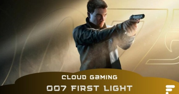 007 First Light cloud gaming 007 First Light cloud gaming