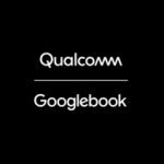Qualcomm officialise son arrivée sur les Googlebook, après Intel
