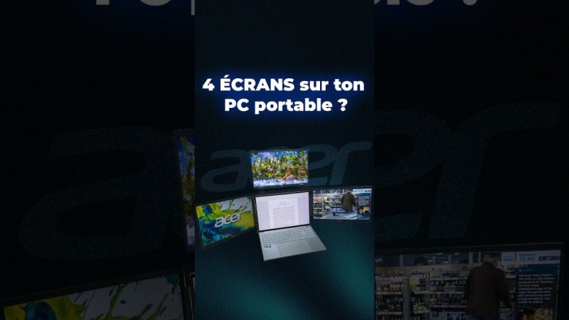 4 ÉCRANS sur ton PC portable ?