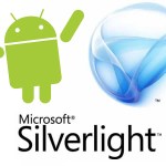 Microsoft Silverlight bientôt sur Android ? Microsoft Silverlight bientôt sur Android ?