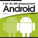 Critique de L&rsquo;art du développement Android 2 et concours