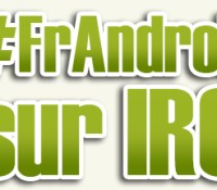 Le bureau virtuel de l&rsquo;équipe Google Android sur IRC