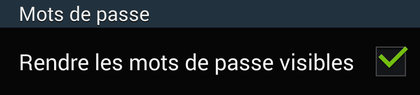 Comment rendre les mots de passe visibles sur Android ?