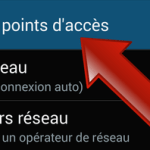Comment configurer son point d&rsquo;accès (APN) sur Android ?