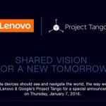 CES 2016 : un Tango Phone signé Lenovo et présenté le 7 janvier ? CES 2016 : un Tango Phone signé Lenovo et présenté le 7 janvier ?